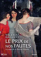 Broschiert Le prix de nos fautes : la saga de la famille Morelli von Valeria Galante