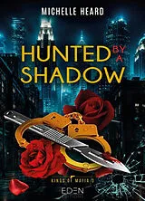 Broschiert Kings of mafia. Vol. 3. Hunted by a shadow von Michelle Heard