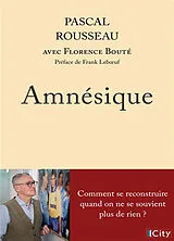 Broschiert Amnésique : comment se reconstruire quand on ne se souvient plus de rien ? von Pascal Rousseau