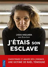 Broschiert J'étais son esclave : endoctrinée et abusée dès l'enfance : une victime de Raël témoigne von Lydia; Levy, Elsa Hadjara