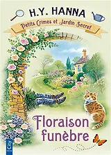 Broschiert Petits crimes et jardin secret. Vol. 1. Floraison funèbre von H.Y. Hanna