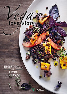 Broschiert Vegan love story : Tibits & Hiltl : le livre de cuisine von Tibits; Hiltl