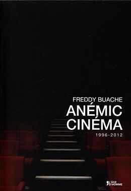 Broché Anémic cinéma: 1996-2012 de Freddy Buache