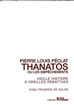 Broché Thantos ou les empêchements de Pierre-Louis Péclat