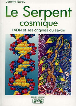 Broschiert Le serpent cosmique : l'ADN et les origines du savoir von Jeremy Narby