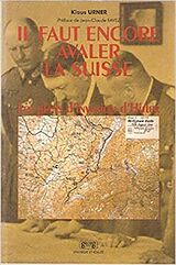 Broché Il faut encore avaler la Suisse ? : les plans d'invasion d'Hitler de Klaus Urner