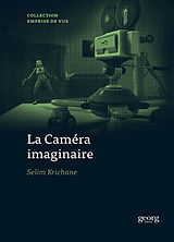 Broché La caméra imaginaire : jeux vidéo et modes de visualisation de Selim Krichane