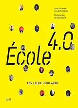 Broschiert Ecole 4.0 : les lieux pour agir. Ecole 4.0 : les mots pour penser von Xavier Comtesse