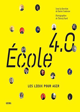 Broché Ecole 4.0 : les lieux pour agir. Ecole 4.0 : les mots pour penser de Xavier Comtesse