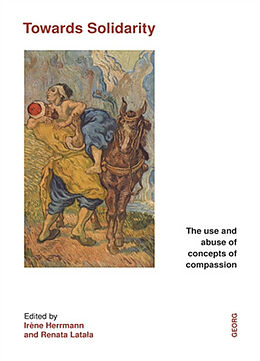 Broché Towards solidarity : the use and abuse of concepts of compassion de Irène; Latala, Renata Herrmann