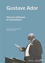 Broché Discours politiques et humanitaires de Gustave Ador