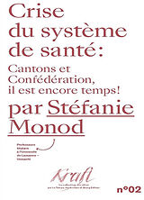 Broché Crise du système de santé : cantons et confédération, il est encore temps ! de Stéphanie Monod