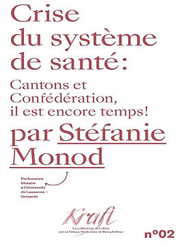 Broché Crise du système de santé : cantons et confédération, il est encore temps ! de Stéphanie Monod