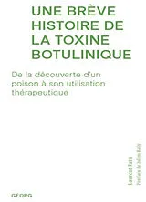Broschiert Une brève histoire de la toxine botulinique : de la découverte d'un poison à son utilisation thérapeutique von Laurent Tatu