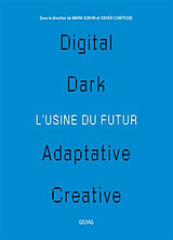 Broché L'usine du futur : digital, dark, adaptative, creative de M.; Comtesse, X. Sokhn