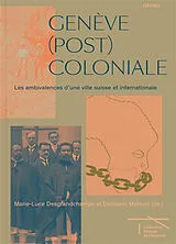 Broschiert Genève (post)coloniale : les ambivalences d'une ville suisse et internationale von Marie-Luce; Matasci, Damiano Desgrandchamps