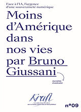 Broschiert Moins d'Amérique dans nos vies : face à l'IA, l'urgence d'une souveraineté numérique von Bruno Giussani