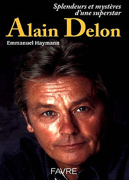 Broschiert Alain Delon, splendeurs et mystères d'une superstar von Emmanuel Haymann