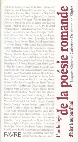 Broché Anthologie de la poésie romande d'hier à aujourd'hui de Jacques; Delafontaine-Küpfer, Catherine Küpfer