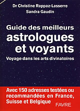 Broschiert Guide des meilleurs astrologues et voyants : voyage dans les arts divinatoires : avec 150 adresses testées ou recomma... von Christine; Gaudin, Sandra Rappaz-Lasserre