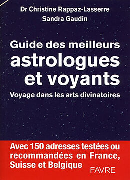 Broschiert Guide des meilleurs astrologues et voyants : voyage dans les arts divinatoires : avec 150 adresses testées ou recomma... von Christine; Gaudin, Sandra Rappaz-Lasserre