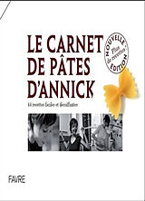 Broschiert Le carnet de pâtes d'Annick : 44 recettes faciles et décoiffantes von Annick Jeanmairet