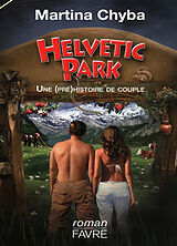 Broché Helvetic Park : une pré(histoire) de couple de Martina Chyba