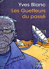 Broschiert Les guetteurs du passé : fable d'aujourd'hui von Yves Blanc