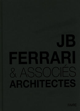 Broché JB Ferrari & associés, architectes de Serge Enderlin