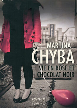 Broschiert Vie en rose et chocolat noir von Martina Chyba