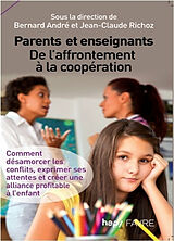 Broché Parents et enseignants, de l'affrontement à la coopération : comment désamorcer les conflits, exprimer ses attentes e... de Jean-Claude; André, Bernard et al. Richoz