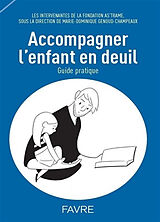 Broché Accompagner l'enfant en deuil : guide pratique de Marie-Dominique et al. As'trame; Genoud-Champeaux