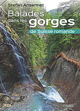 Broché Balades dans les gorges de Suisse romande de Stefan Ansermet