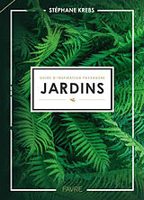 Broché Jardins : guide d'inspiration paysagère de Stéphane Krebs