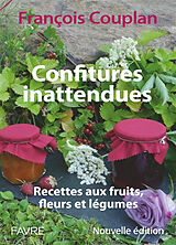 Broché Confitures inattendues : recettes aux fruits, fleurs et légumes de François Couplan