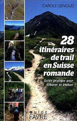 Broché 28 itinéraires de trail en Suisse romande de Carole Genoud