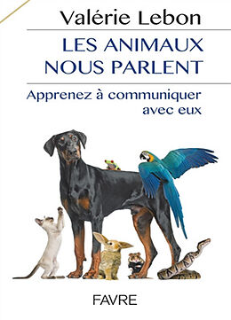 Broché Les animaux nous parlent : apprenez à communiquer avec eux de Valérie Lebon
