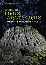 Broschiert Guide des lieux mystérieux de Suisse romande. Vol. 2 von Stefan Ansermet