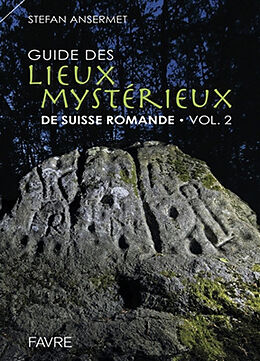 Broché Guide des lieux mystérieux de Suisse romande. Vol. 2 de Stefan Ansermet