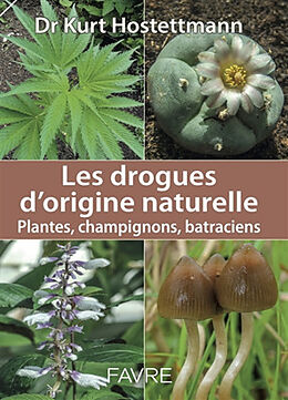 Broché Les drogues d'origine naturelle : plantes, champignons, batraciens de Kurt Hostettmann