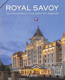 Livre Relié Royal Savoy : la renaissance d'un hôtel de légende de Knut; Krauss, Julien Schwander