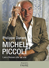 Broché Michel Piccoli : les choses de sa vie de Philippe Durant