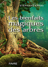 Broché Les bienfaits magiques des arbres de Stéphane Krebs