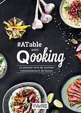 Broché #ATable avec Qooking : le premier livre de recettes communautaire de Suisse de Jean Dumas