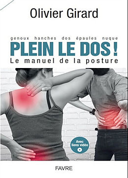 Broché Plein le dos ! : genoux, hanches, dos, épaules, nuque : le manuel de la posture de Olivier Girard