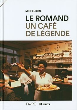Livre Relié Le Romand : un café de légende de Michel Rime