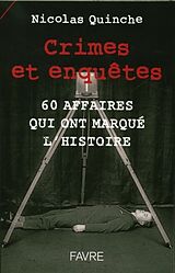 Broschiert Crimes et enquêtes : 60 affaires qui ont marqué l'histoire von Nicolas Quinche