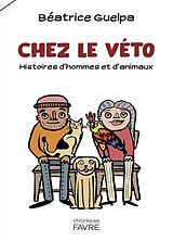 Broschiert Chez le véto : histoires d'hommes et d'animaux von Béatrice Guelpa