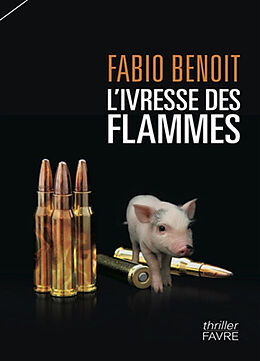 Broché L'ivresse des flammes : roman policier de Fabio Benoît