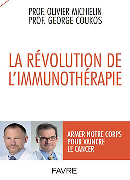 Broschiert La révolution de l'immunothérapie : armer notre corps pour vaincre le cancer von Olivier; Coukos, George Michielin